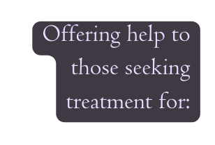 Offering help to those seeking treatment for